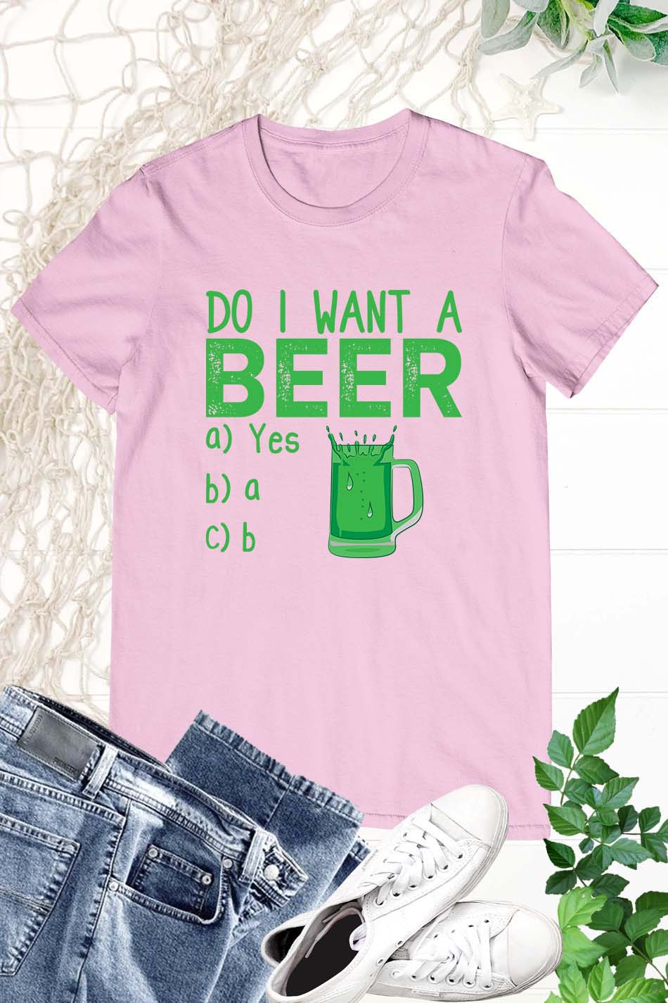 Do I Want A Beer Funny St Patricks Day Shirt