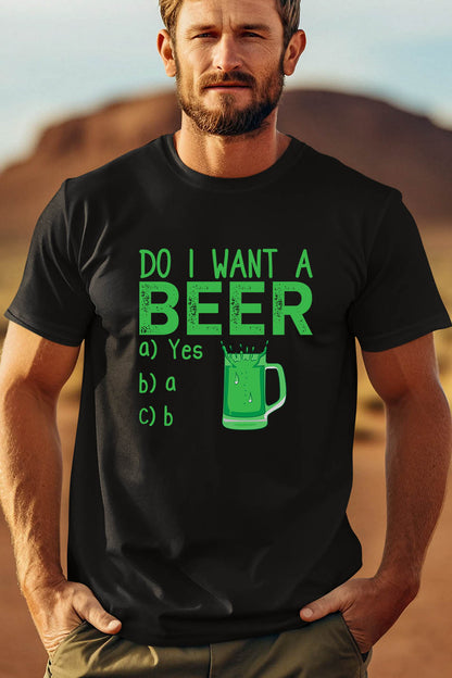 Do I Want A Beer Funny St Patricks Day Shirt