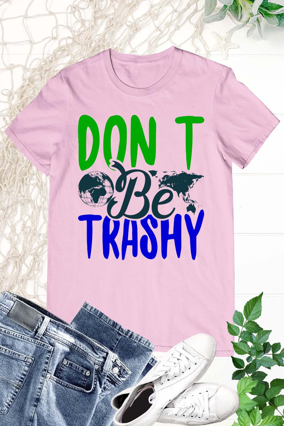 Don't Be Trashy Earth Day Shirt