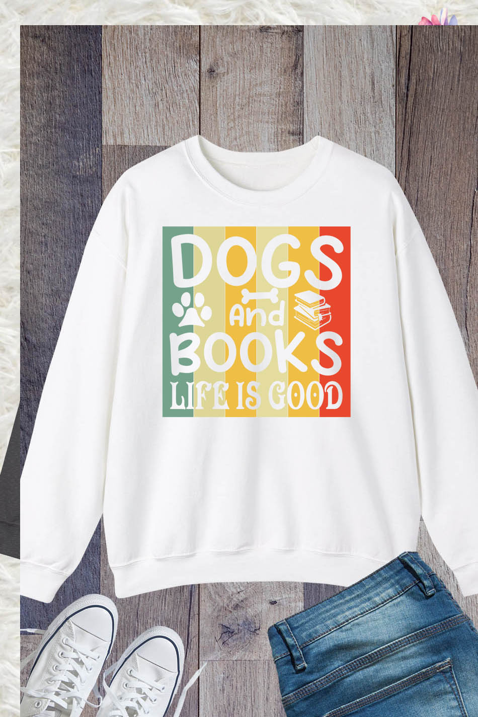 Dogs and Books Life is Good Funny Animal Sweatshirt