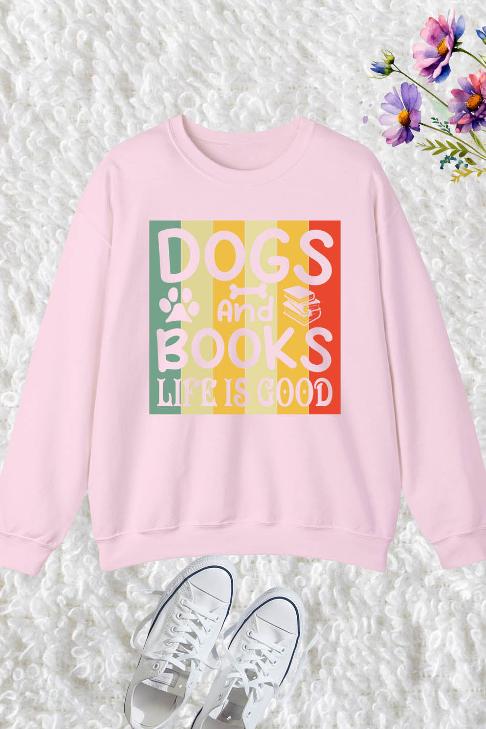 Dogs and Books Life is Good Funny Animal Sweatshirt