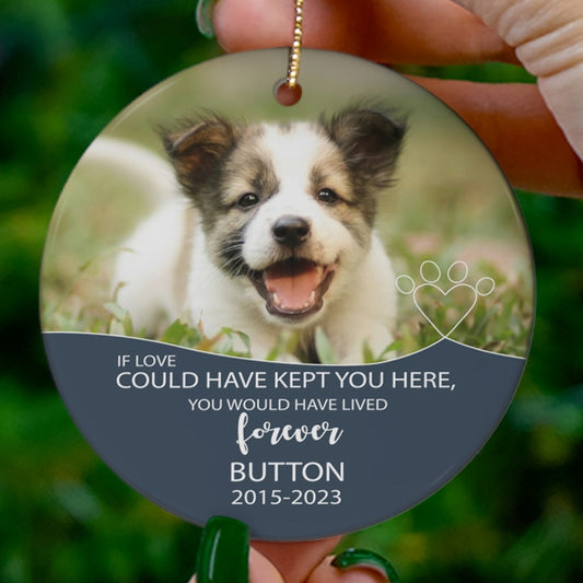 Personalized If Love Could Have Saved You Would Lived Forever Ornament
