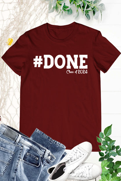 #DONE Class of 2024 Graduation Shirt