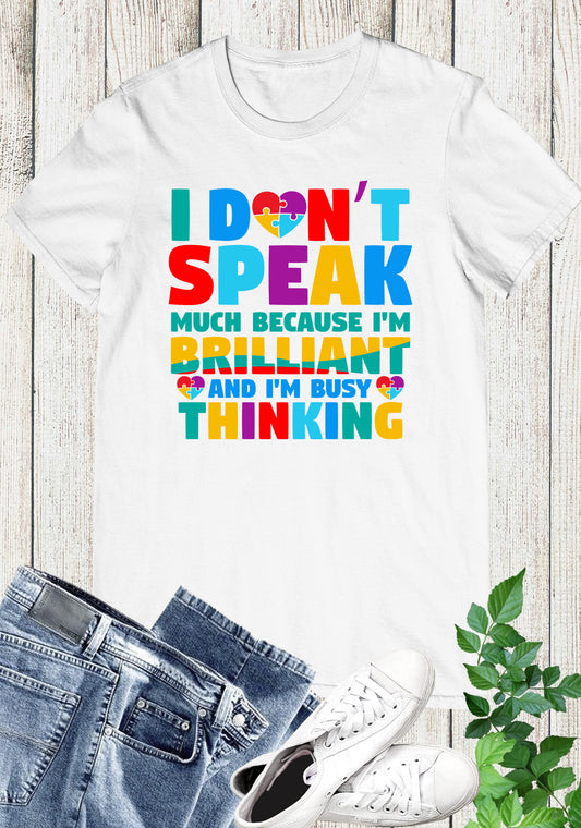 I Don't Speak Much Autism Awareness T Shirt