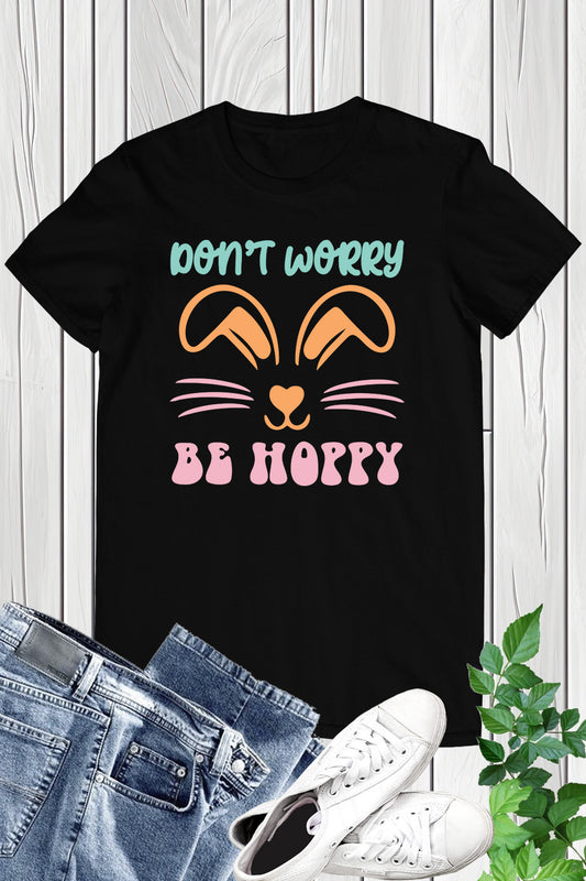 Don't Worry Be Hoppy T Shirt