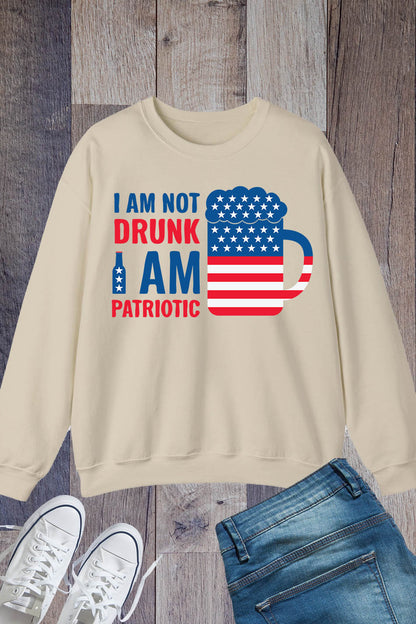 I Am Not Drunk I Am Funny Patriotic Sweatshirt