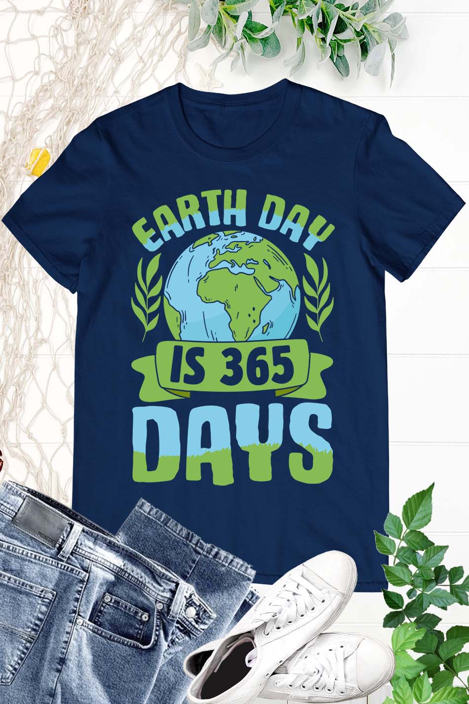 Earth Day is 365 Days Go Grreen Shirts