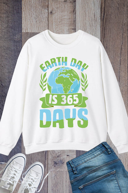 Earth Day is 365 Days Go Grreen Sweatshirts