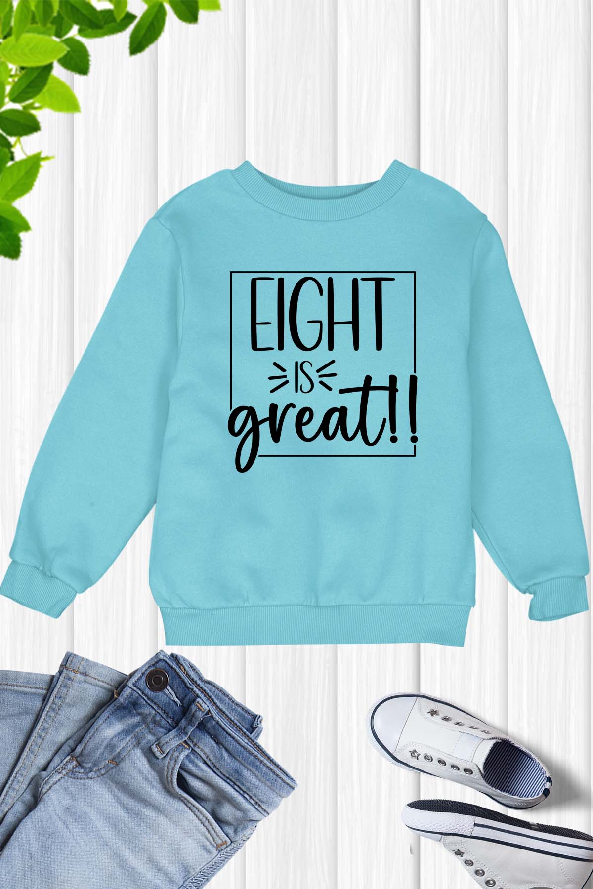 Eight is Great Funny Birthday Sweatshirts