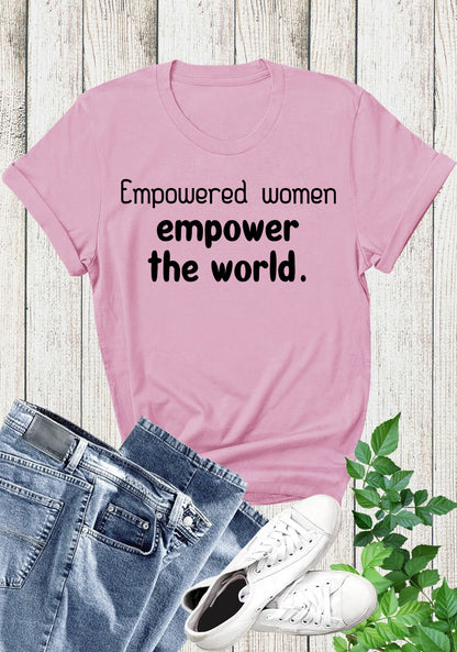 Women Empowerment  Tee Shirts