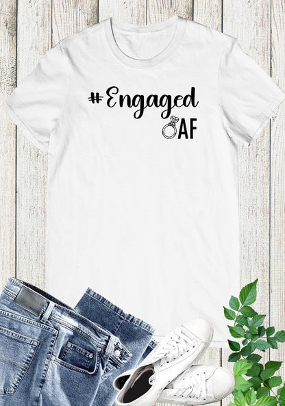 Engaged Af T Shirts