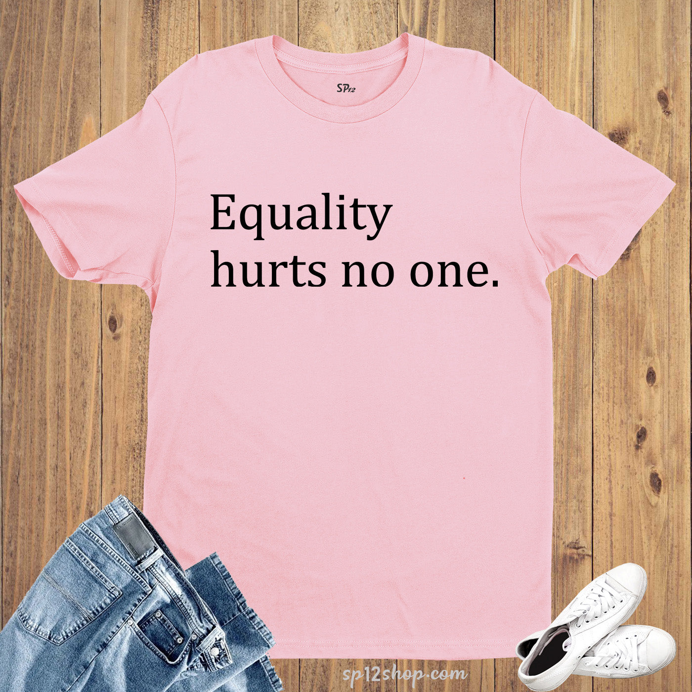 Equality Hurts No One Social Justice T-Shirt