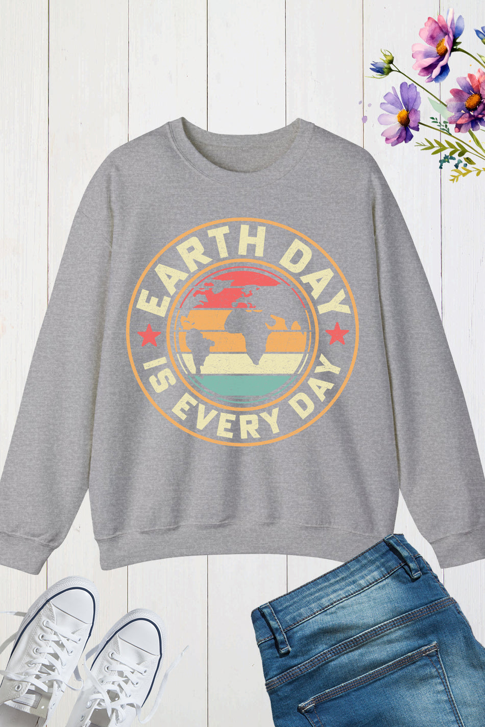 Earth Day is Everyday Sweatshirts