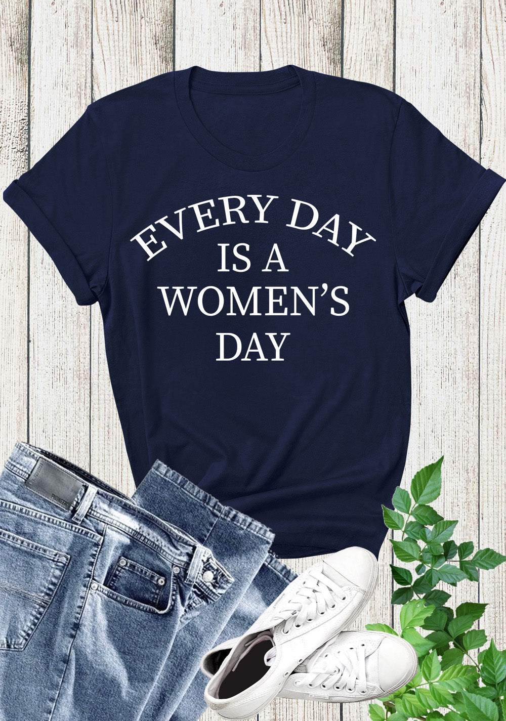 Everyday is Womens Day Tee