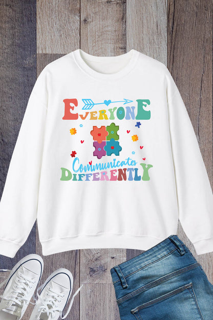 Everyone  communicates Differently Teacher Autism Sweatshirts