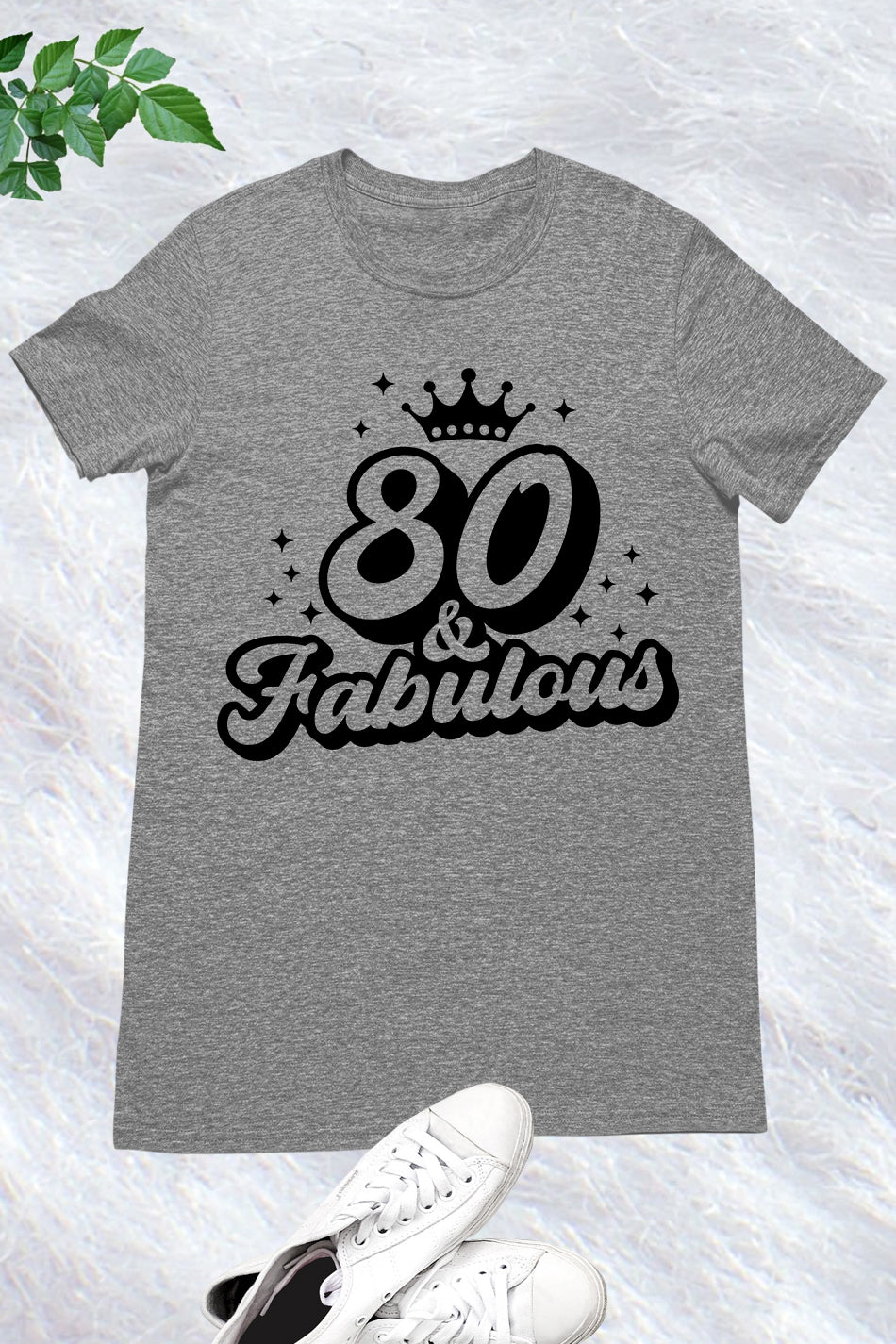 80th and Fabulous Birthday T Shirt