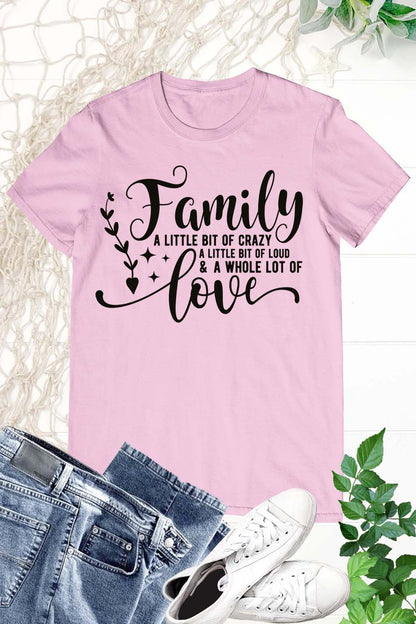 Family a Little Bit of Crazy Love Shirts