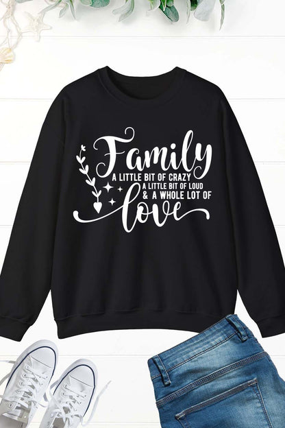 Family a Little Bit of Crazy Love Sweatshirts