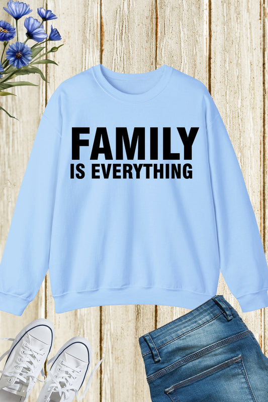 Family Is Everything Family Reunion Gift Sweatshirt