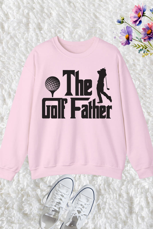 The Golf Father Funny Saying Golfing Sweatshirt