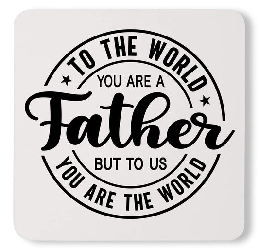 Funny Inspiring You Are a Father But To Us Custom Father's Day Coaster