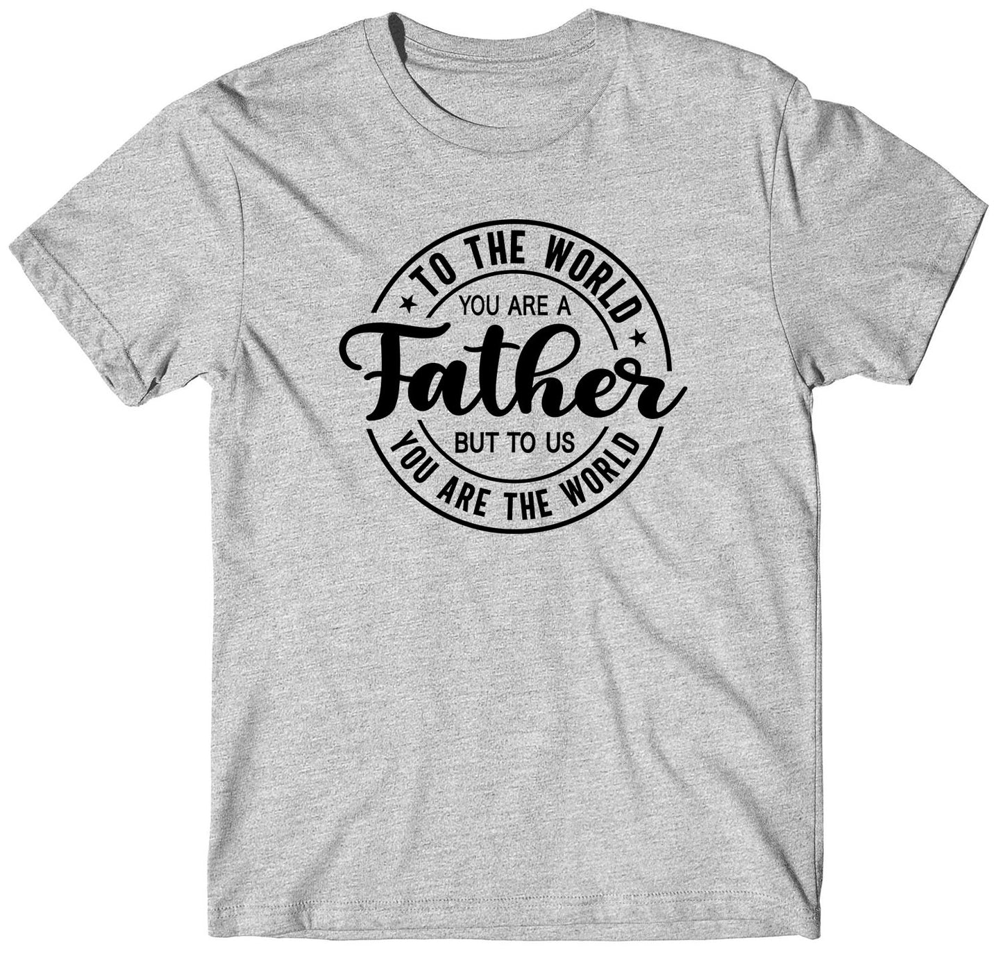 Inspiring You Are a Father Custom Short Sleeve Father's Day T-Shirt