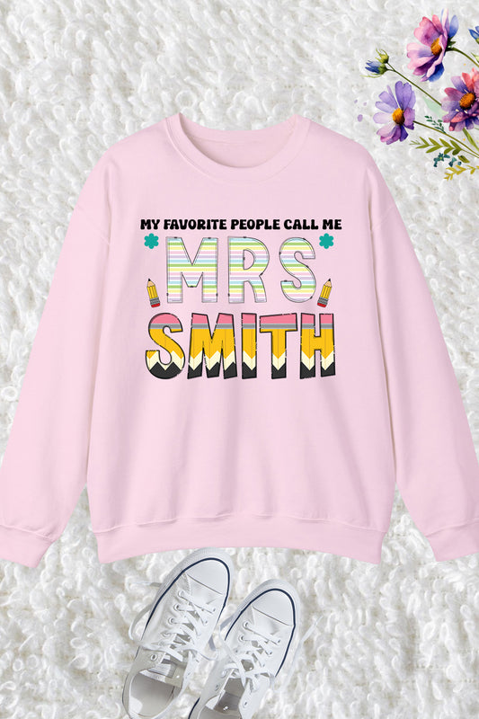 My Favorite People Call Me Custom Teacher Sweatshirt