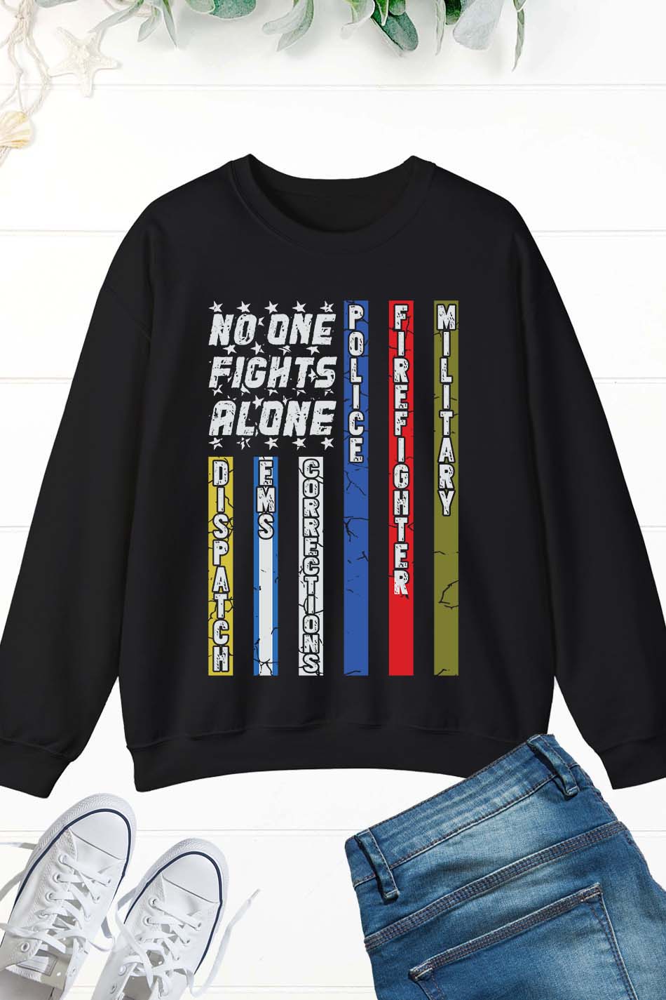 No One Fights First Responder Profession Sweatshirts