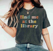 Find Me At The Library Book Lover Teachers Day Librarian Shirt Gifts