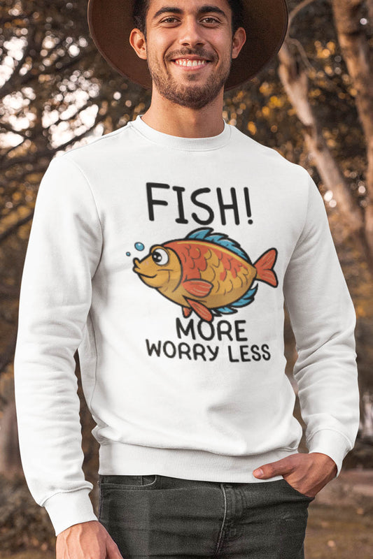Fish More Worry Less Dads Day Sweatshirts