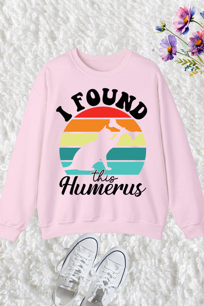 I Found This Humerus Vintage Sweatshirt