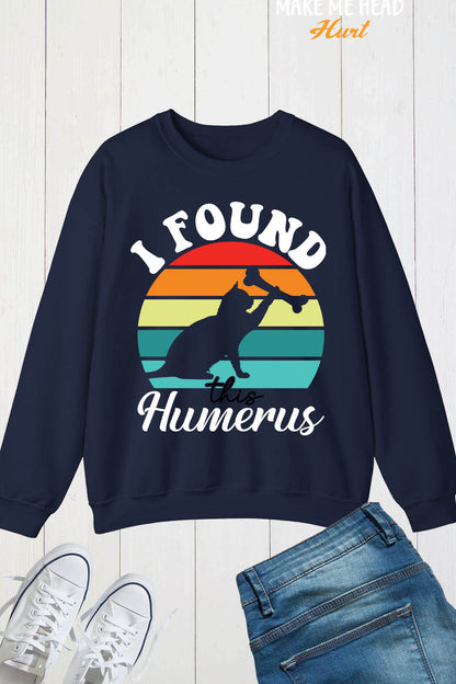 I Found This Humerus Vintage Sweatshirt