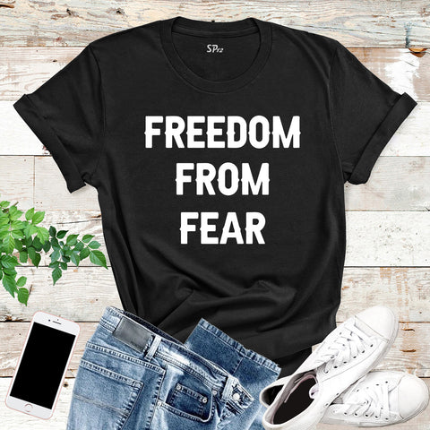 Freedom From Fear T-Shirt