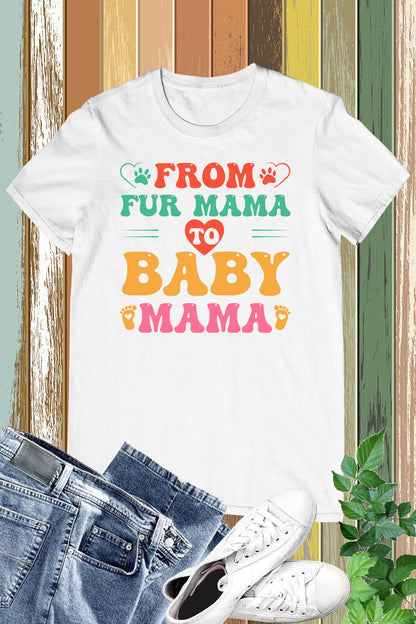 From Fur Mama to Baby Mama T-Shirt
