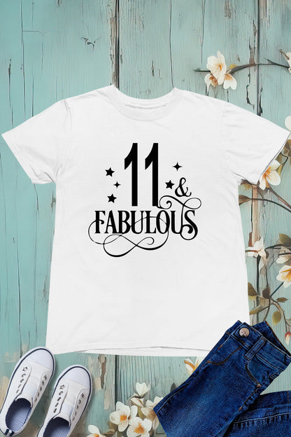 11 and Fabulous Birthday T Shirts