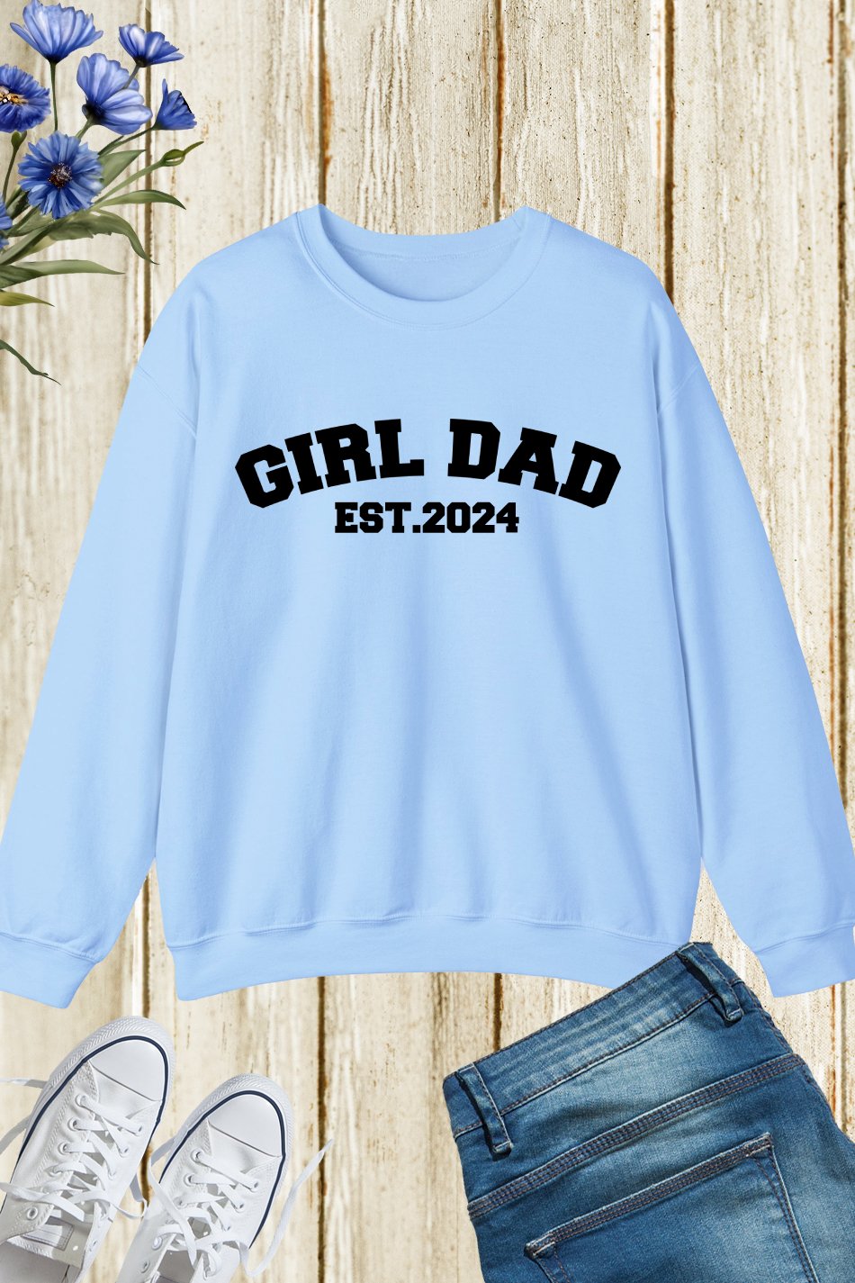 Girl Dad Est 2024 Sweatshirt