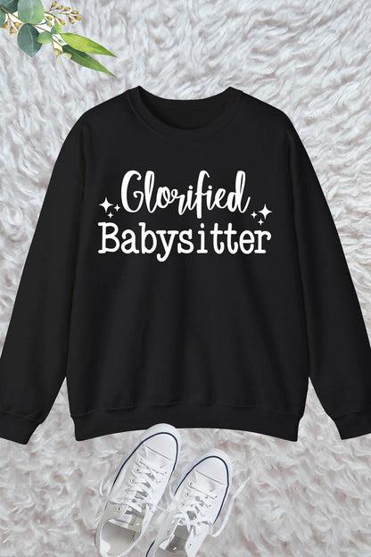 Glorious Babysitter Sweatshirt Gigi Sweatshirt