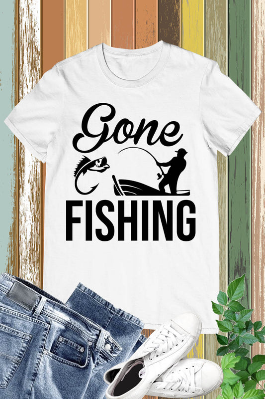 Gone Fishing Shirts