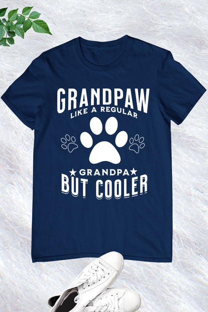 Grandpaw Like a Regular Grandpa But Cooler Shirt
