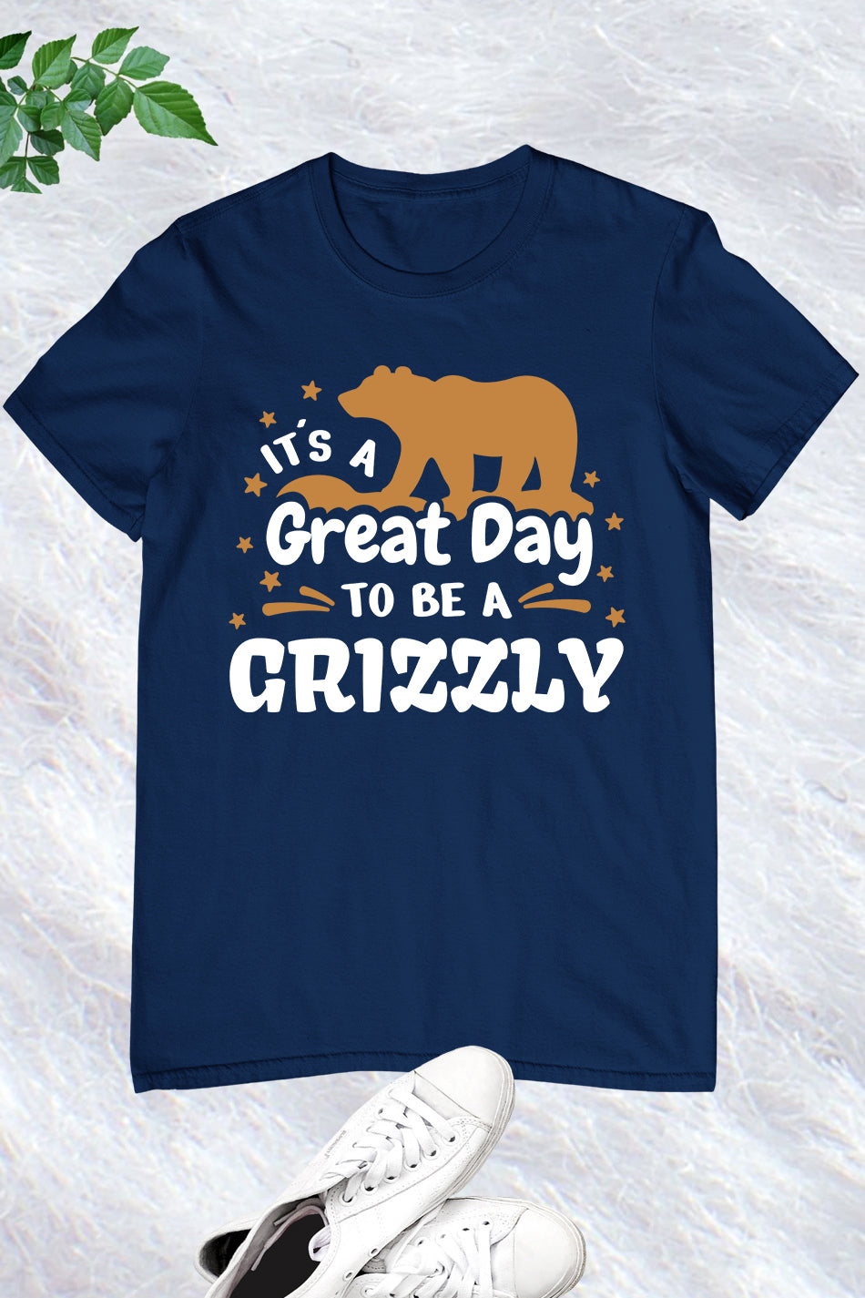 It's a Great Day to Be a Grizzly Bear Shirt