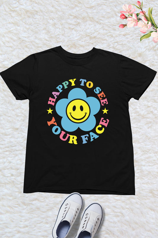 Happy to See Your face back To School T Shirt