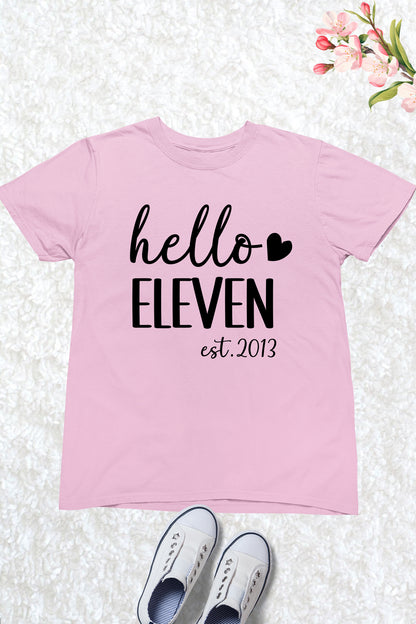 Hello Eleven Est 2013 Birthday T Shirt