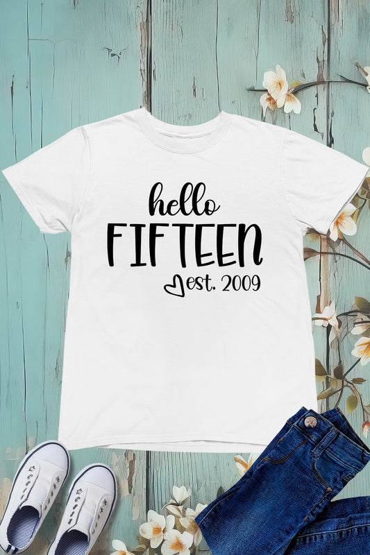 Hello Fifteen Birthday T Shirt
