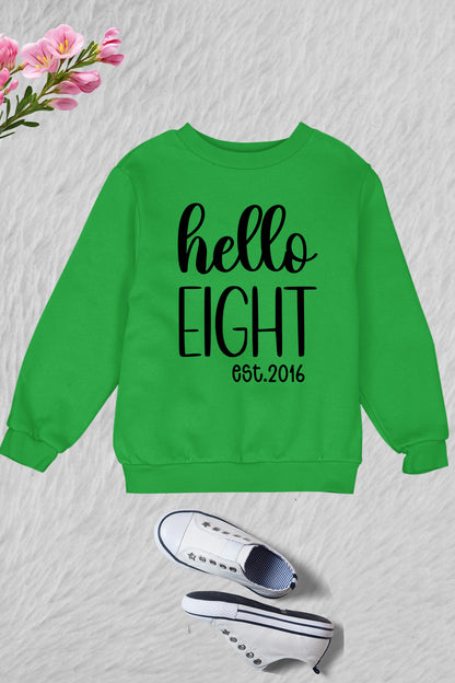 Hello Eight est 2016 Kids Birthday Sweatshirt