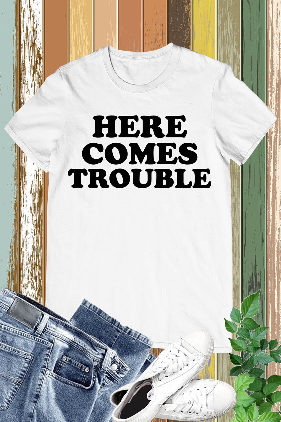 Here Comes Trouble Funny T Shirt
