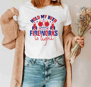 Hold My Beer I Have Fireworks To Light American 4th Of July T Shirts