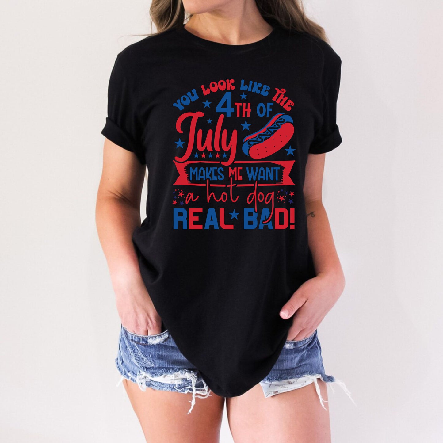 You Look Like The 4th Of July Makes Me Want A Hot Dog 4th July T-Shirt