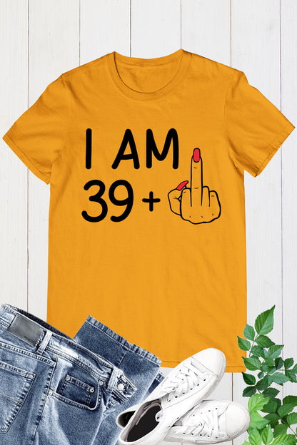 40th Birthday Funny Women T Shirt
