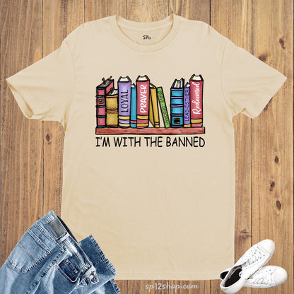 I'm With The Banned Books T Shirt