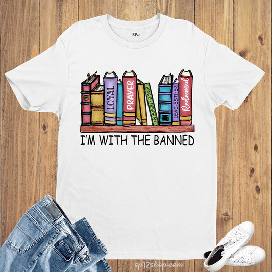 I'm With The Banned Books T Shirt